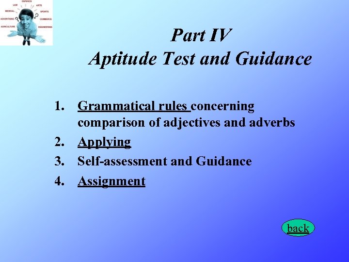 Part IV Aptitude Test and Guidance 1. Grammatical rules concerning comparison of adjectives and