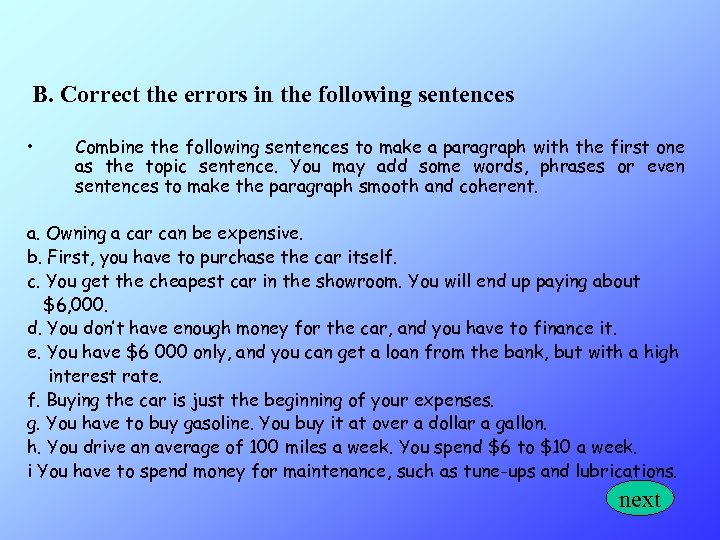  B. Correct the errors in the following sentences • Combine the following sentences