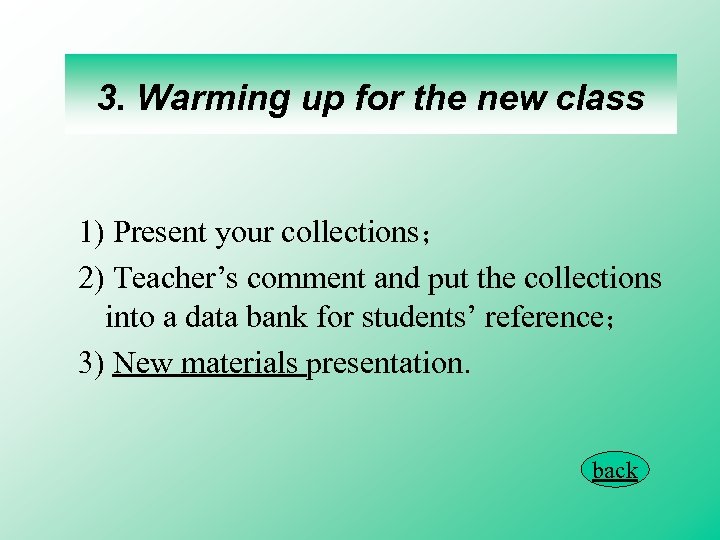 3. Warming up for the new class 1) Present your collections； 2) Teacher’s comment