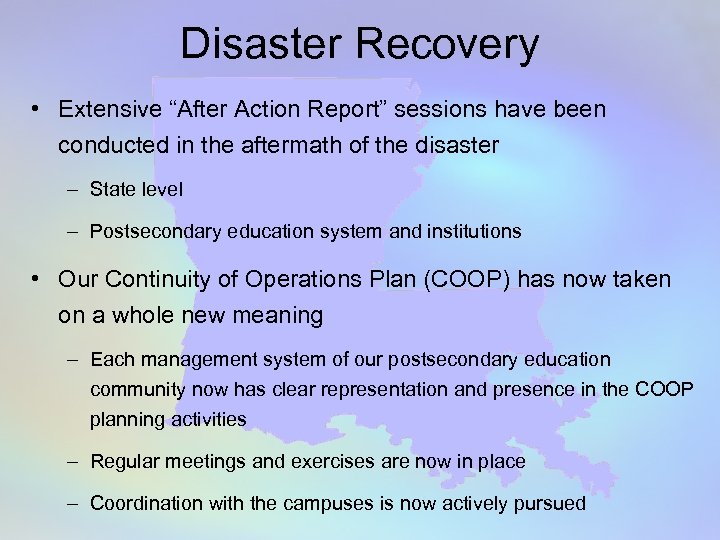Disaster Recovery • Extensive “After Action Report” sessions have been conducted in the aftermath