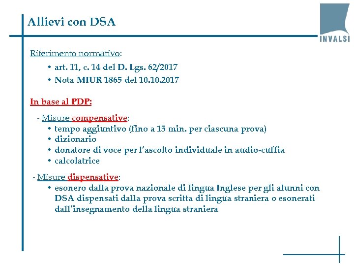 Allievi con DSA Riferimento normativo: • art. 11, c. 14 del D. Lgs. 62/2017