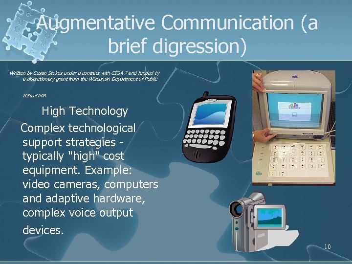 Augmentative Communication (a brief digression) Written by Susan Stokes under a contract with CESA