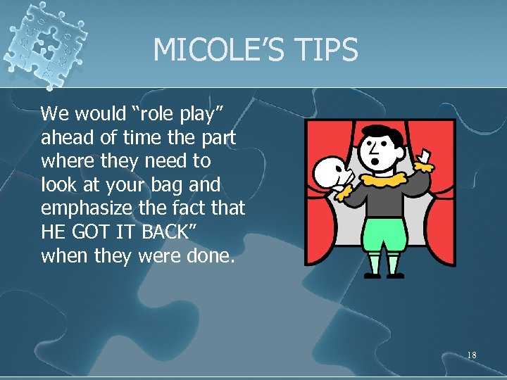 MICOLE’S TIPS We would “role play” ahead of time the part where they need