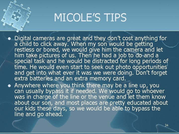 MICOLE’S TIPS l l Digital cameras are great and they don’t cost anything for