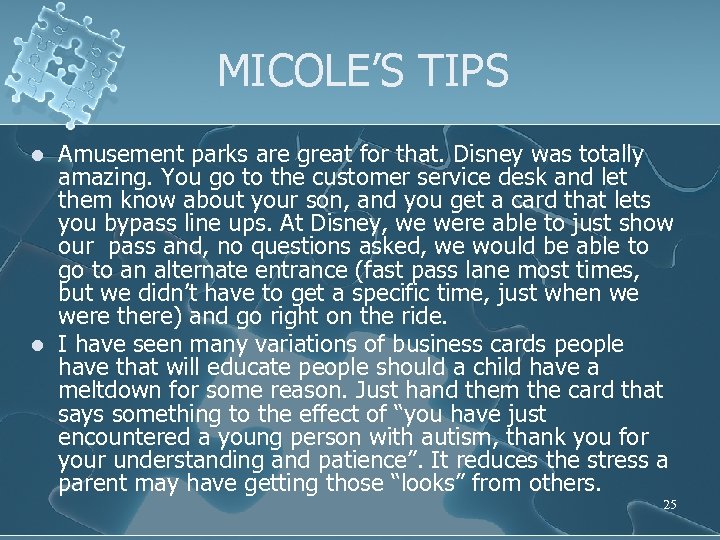 MICOLE’S TIPS l l Amusement parks are great for that. Disney was totally amazing.