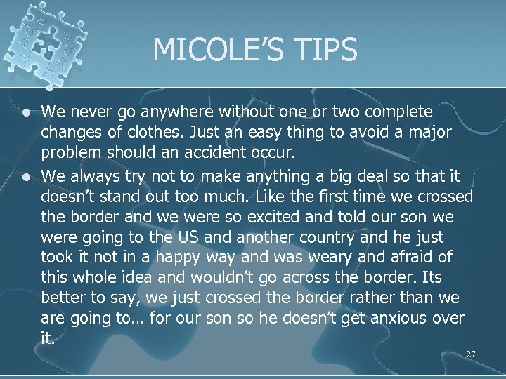MICOLE’S TIPS l l We never go anywhere without one or two complete changes