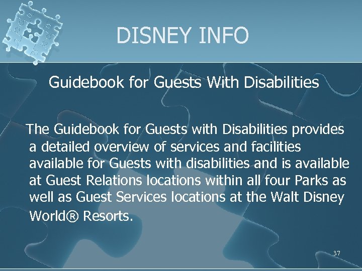 DISNEY INFO Guidebook for Guests With Disabilities The Guidebook for Guests with Disabilities provides