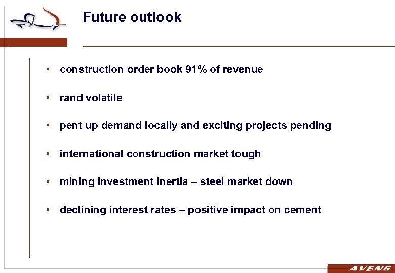 Future outlook • construction order book 91% of revenue • rand volatile • pent
