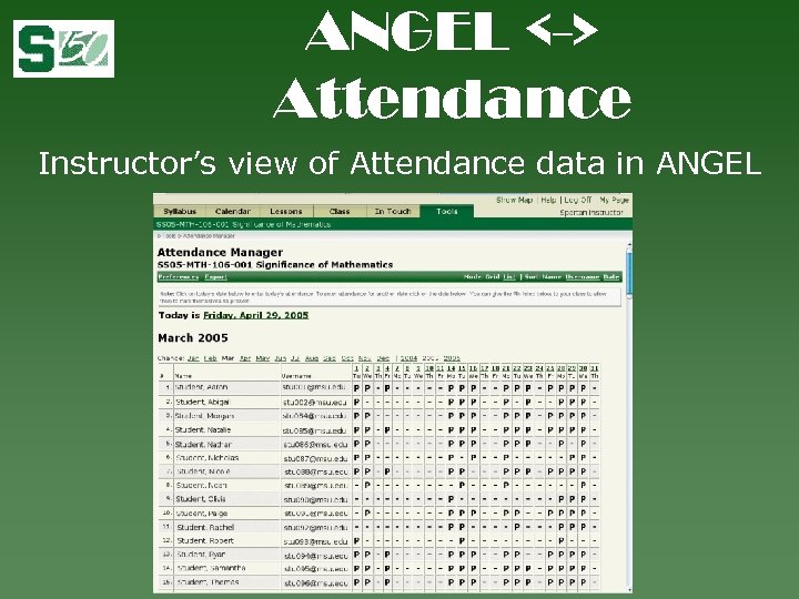 ANGEL <-> Attendance Instructor’s view of Attendance data in ANGEL 