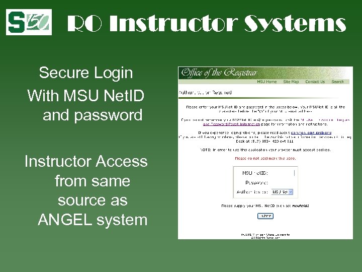 RO Instructor Systems Secure Login With MSU Net. ID and password Instructor Access from