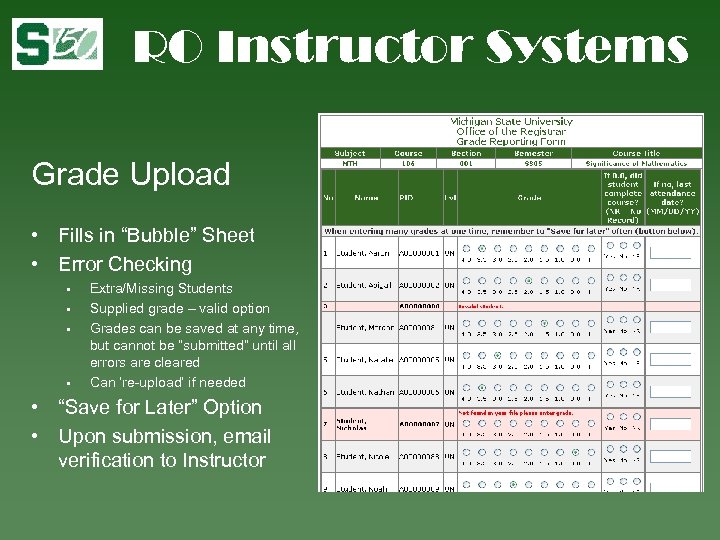 RO Instructor Systems Grade Upload • Fills in “Bubble” Sheet • Error Checking •