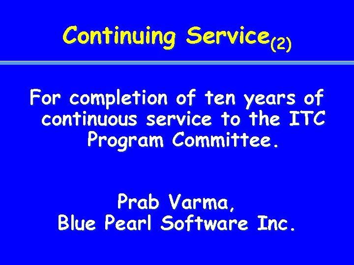 Continuing Service(2) For completion of ten years of continuous service to the ITC Program