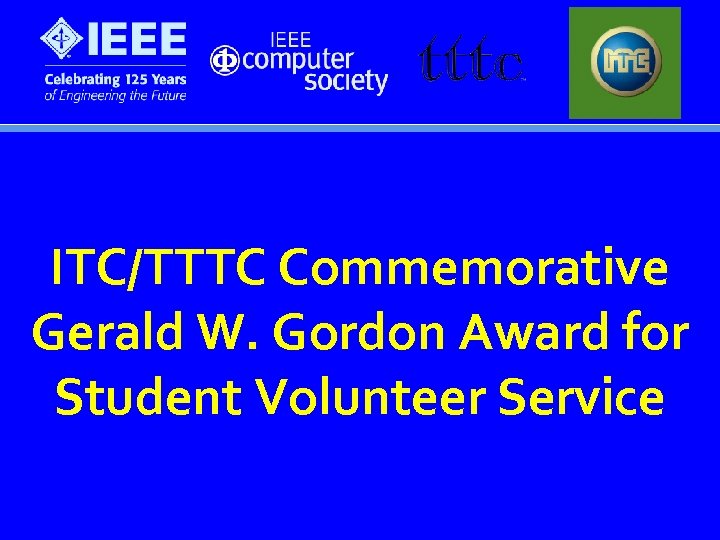 ITC/TTTC Commemorative Gerald W. Gordon Award for Student Volunteer Service 