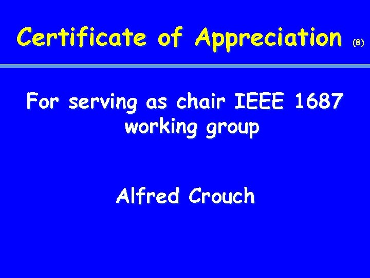 Certificate of Appreciation For serving as chair IEEE 1687 working group Alfred Crouch (8)