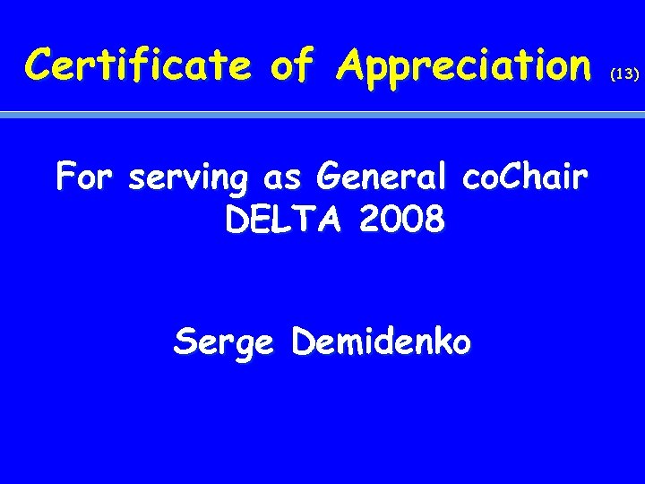 Certificate of Appreciation For serving as General co. Chair DELTA 2008 Serge Demidenko (13)