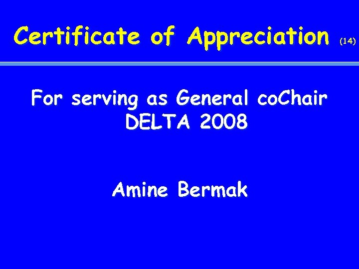 Certificate of Appreciation For serving as General co. Chair DELTA 2008 Amine Bermak (14)