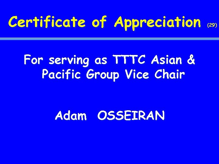 Certificate of Appreciation For serving as TTTC Asian & Pacific Group Vice Chair Adam