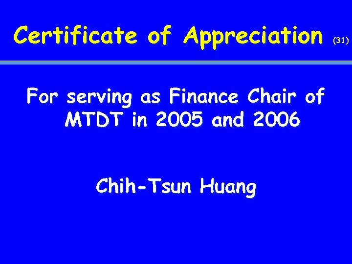 Certificate of Appreciation For serving as Finance Chair of MTDT in 2005 and 2006