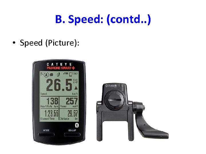 B. Speed: (contd. . ) • Speed (Picture): 