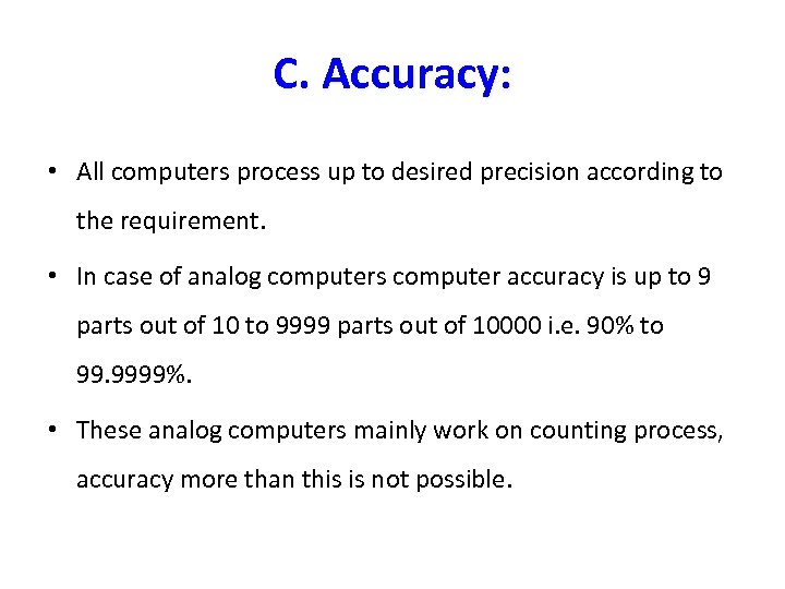 C. Accuracy: • All computers process up to desired precision according to the requirement.