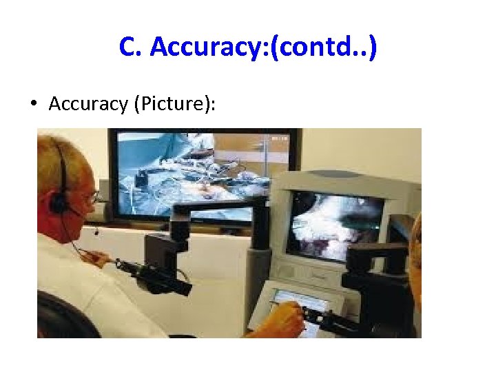 C. Accuracy: (contd. . ) • Accuracy (Picture): 