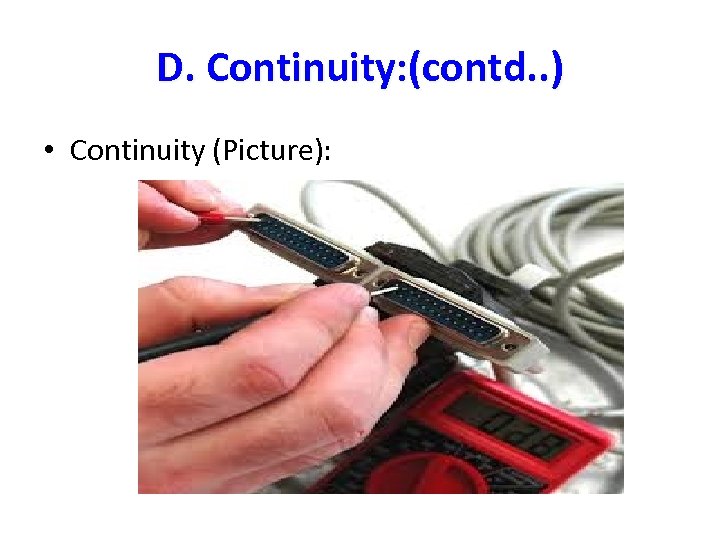 D. Continuity: (contd. . ) • Continuity (Picture): 