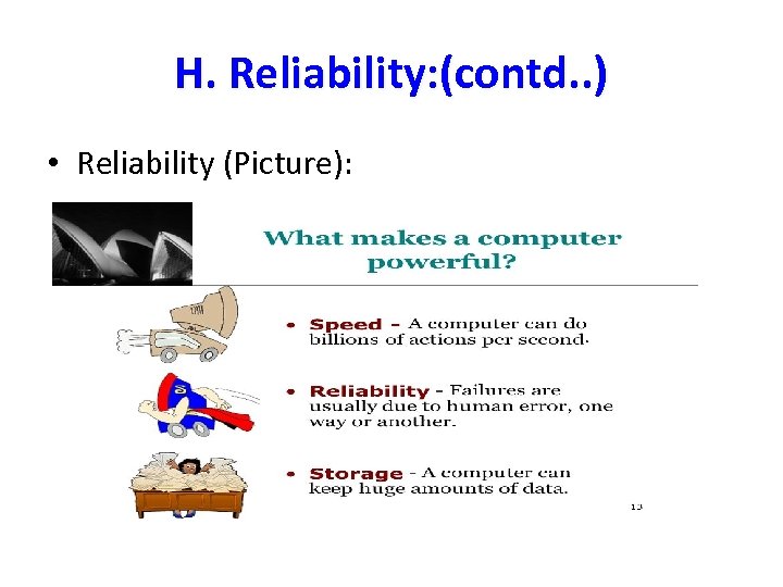 H. Reliability: (contd. . ) • Reliability (Picture): 