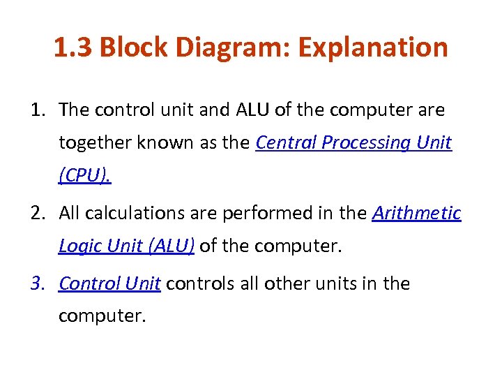 1. 3 Block Diagram: Explanation 1. The control unit and ALU of the computer