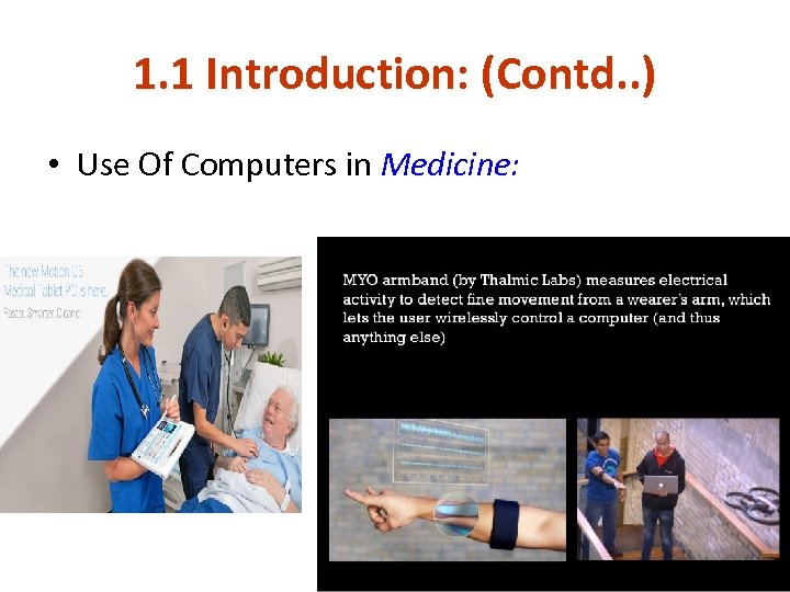 1. 1 Introduction: (Contd. . ) • Use Of Computers in Medicine: 