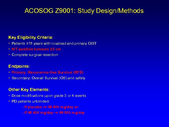 ACOSOG Z 9001: Study Design/Methods Key Eligibility Criteria: • Patients ≥ 18 years with