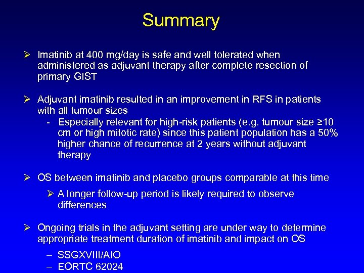 Summary Ø Imatinib at 400 mg/day is safe and well tolerated when administered as