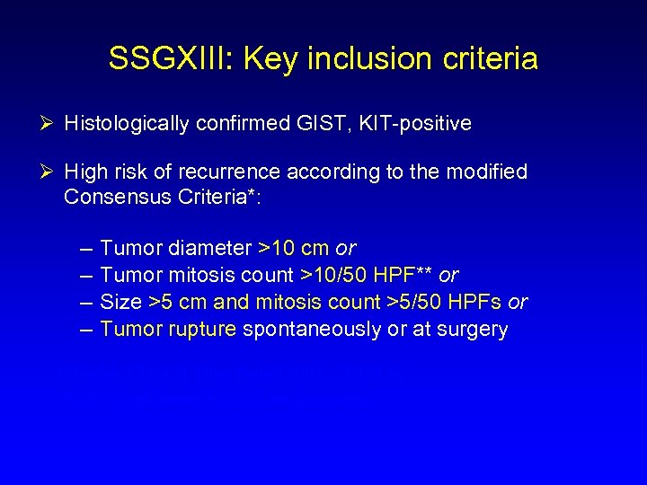 SSGXIII: Key inclusion criteria Ø Histologically confirmed GIST, KIT-positive Ø High risk of recurrence
