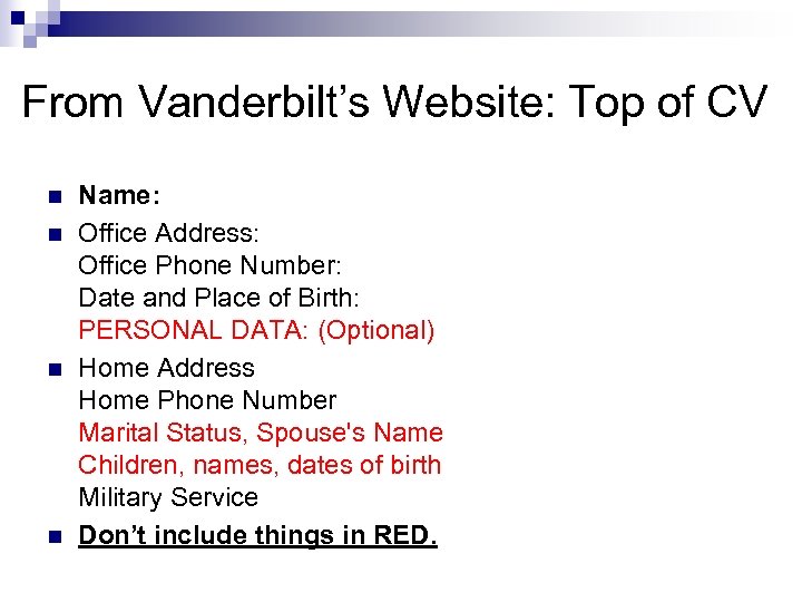 From Vanderbilt’s Website: Top of CV n n Name: Office Address: Office Phone Number:
