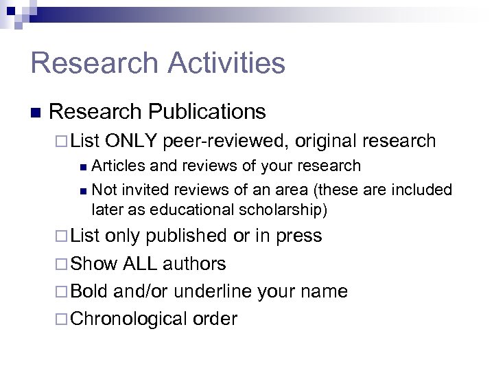 Research Activities n Research Publications ¨ List ONLY peer-reviewed, original research Articles and reviews