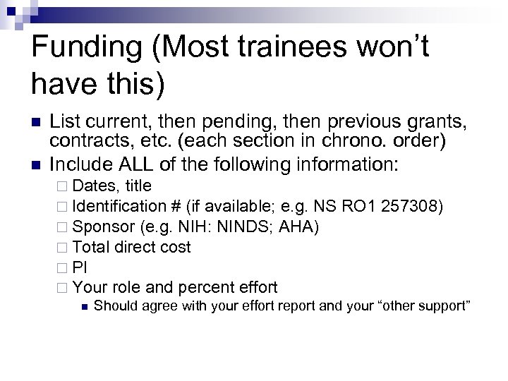 Funding (Most trainees won’t have this) n n List current, then pending, then previous