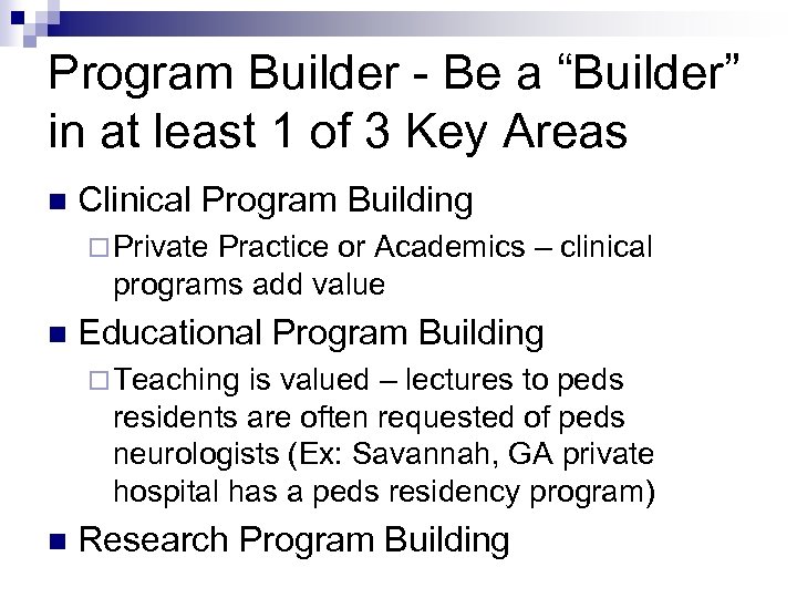 Program Builder - Be a “Builder” in at least 1 of 3 Key Areas