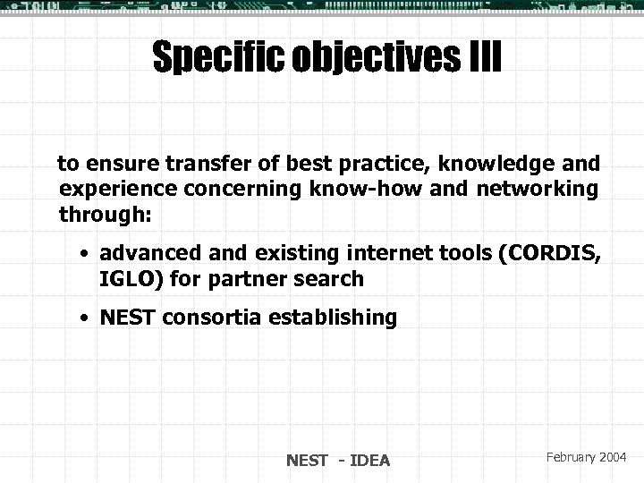 Specific objectives III to ensure transfer of best practice, knowledge and experience concerning know-how