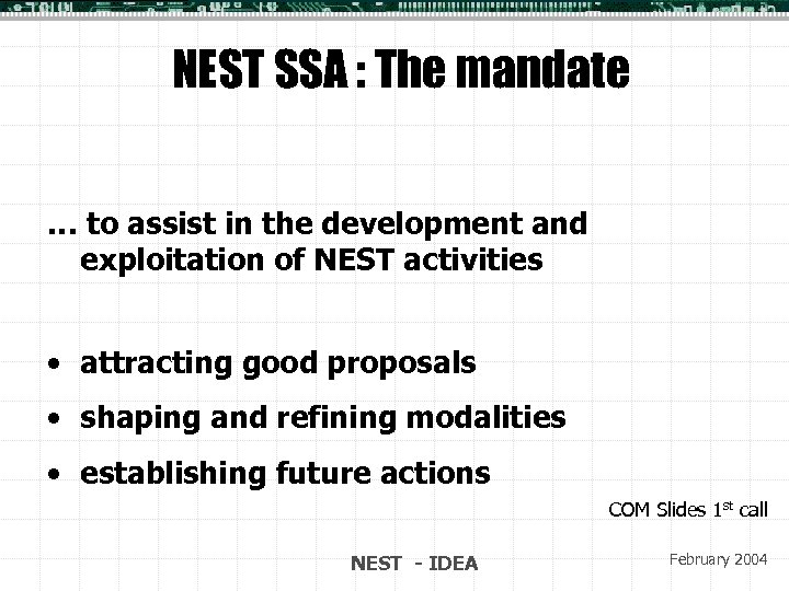 NEST SSA : The mandate … to assist in the development and exploitation of