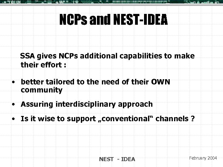 NCPs and NEST-IDEA SSA gives NCPs additional capabilities to make their effort : •