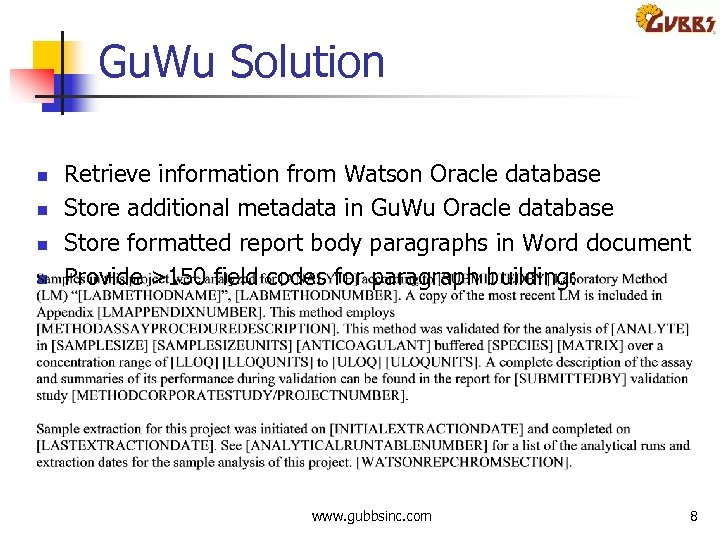 Gu. Wu Solution n n Retrieve information from Watson Oracle database Store additional metadata