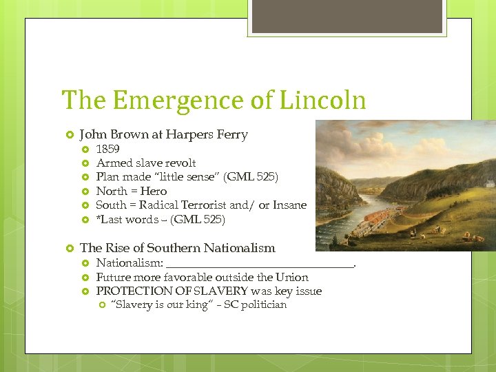 The Emergence of Lincoln John Brown at Harpers Ferry 1859 Armed slave revolt Plan
