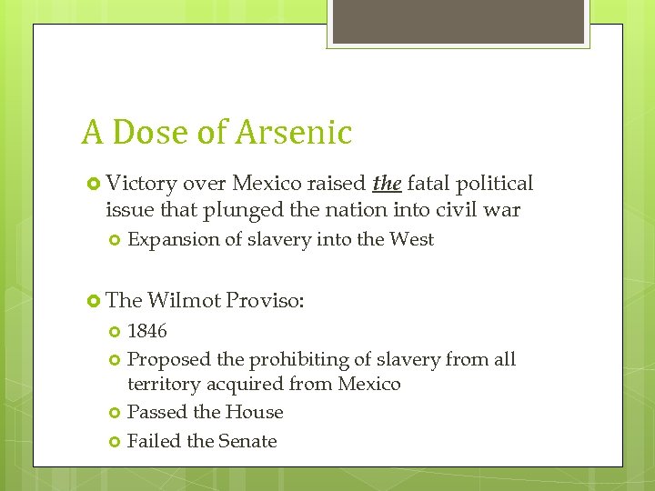 A Dose of Arsenic Victory over Mexico raised the fatal political issue that plunged