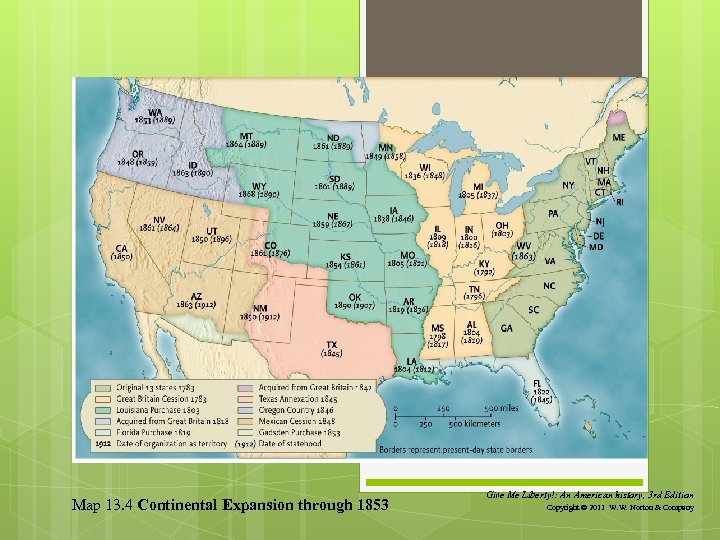 Map 13. 4 Continental Expansion through 1853 Give Me Liberty!: An American history, 3