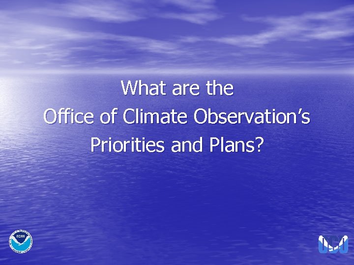 What are the Office of Climate Observation’s Priorities and Plans? 