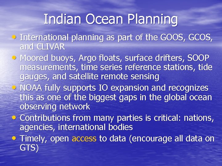 Indian Ocean Planning • International planning as part of the GOOS, GCOS, • •