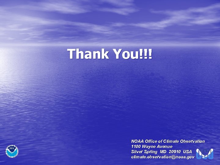 Thank You!!! NOAA Office of Climate Observation 1100 Wayne Avenue Silver Spring MD 20910