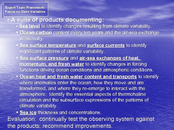 Expert Team Framework: Focus on State Variables • A suite of products documenting: •