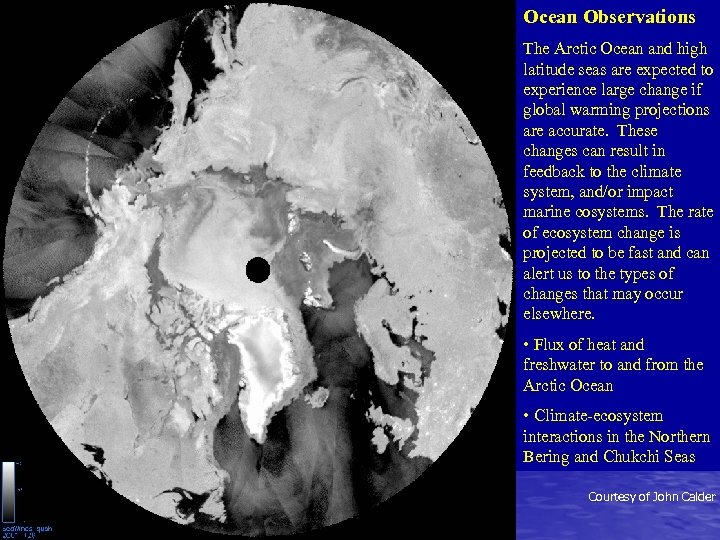 Ocean Observations The Arctic Ocean and high latitude seas are expected to experience large