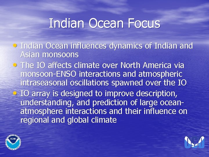 Indian Ocean Focus • Indian Ocean influences dynamics of Indian and • • Asian