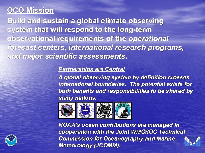 OCO Mission Build and sustain a global climate observing system that will respond to